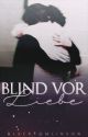 Blind vor Liebe. Larry AU ✔ by blxcktomlinson