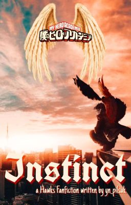 INSTINCT: Hawks x Reader (MHA FANFIC) cover