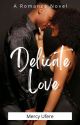 Delicate Love by Naijasugaplum