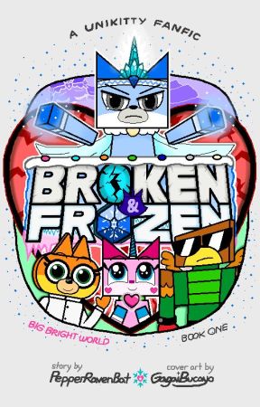 Broken and Frozen (Unikitty!) by PepperRavenBat