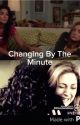 Changing By The Minute by rizzles526