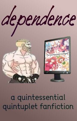 Dependence - an Original Quintessential Quintuplets Story cover