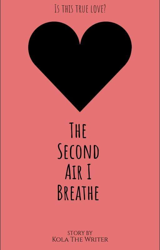 The Second Air I Breathe  by KolamideOlawoye