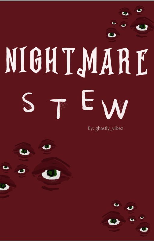 Nightmare Stew by 2021sucksok