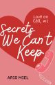 Secrets We Can't Keep (Love on Call, #1) by nagkukwentoAM