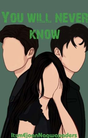 You Will Never Know by ItsmEjoanNagwapaders