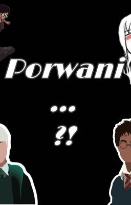 Porwani...?! || Drarry || pisane dla fun'u. cover