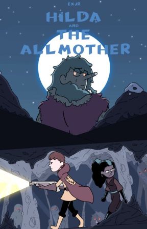 Hilda and The Allmother by ExperimentJr