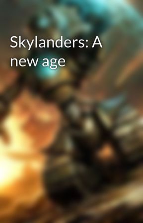 Skylanders: A new age by A1T0NJAW1