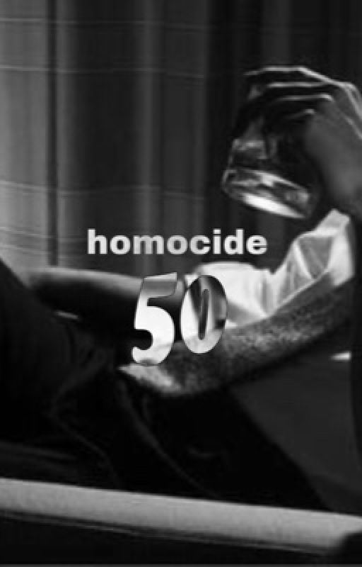 Homocide Fifty || DNF by storiesbymmla