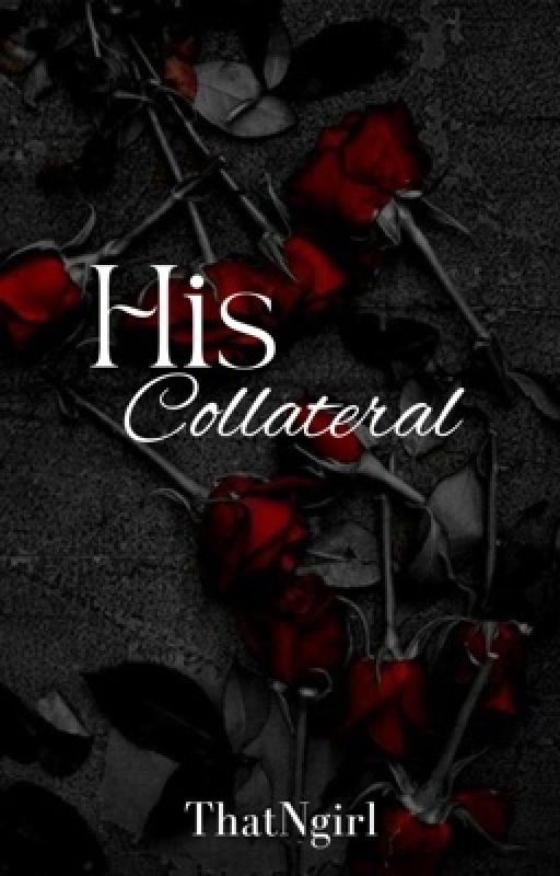 His Collateral by ThatNgirl