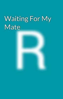 Waiting For My Mate cover