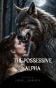 The Possesive Alpha by hehe_jennyy