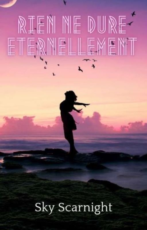 Rien ne dure éternellement [EN PAUSE] by eden_hell