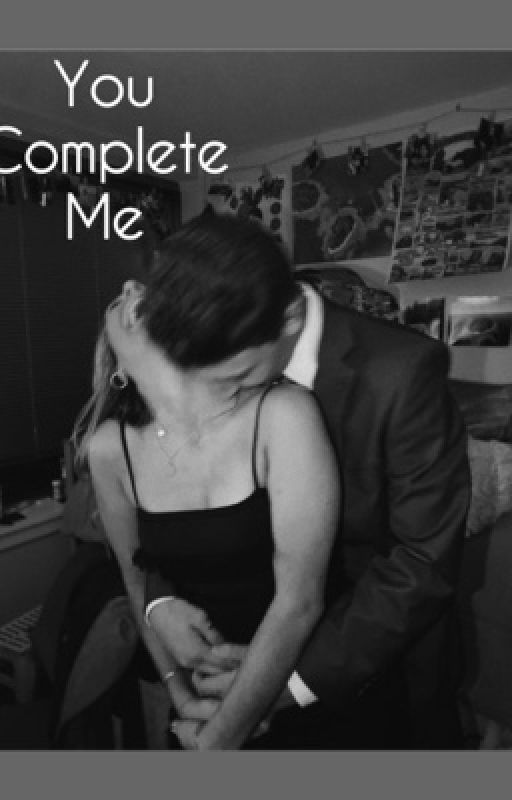 YOU COMPLETE ME  by Minaawritessforfun