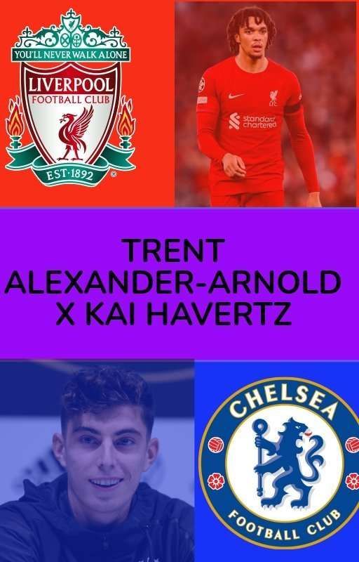 Trent Alexander-Arnold x Kai Havertz by Lottie1824