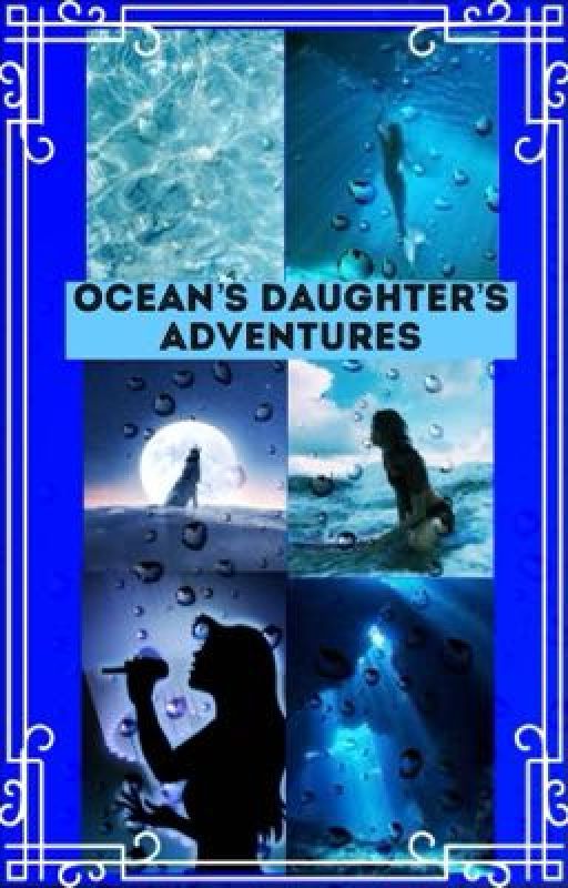 Ocean's Daughter Adventures by CrimsonLioness_Eve21