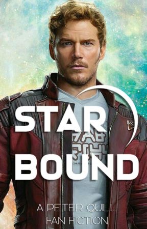 Star Bound (Peter Quill/Starlord fanfiction) by SminkingOfGin