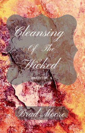 Cleansing Of The Wicked: Book 1 by BradMoore5