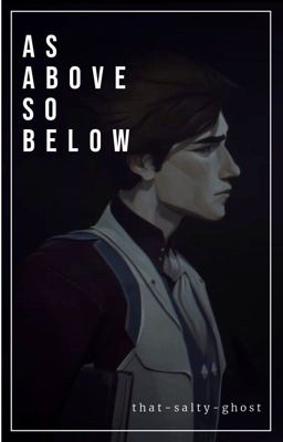 As Above, So Below / Viktor x Reader / Arcane Fanfic cover