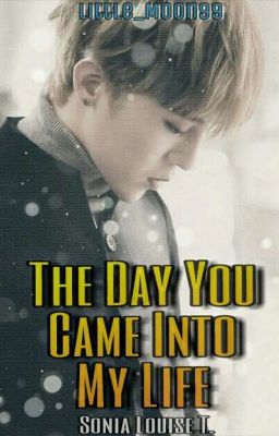 The Day You Came Into My Life (A BigBang Fanfic) [COMPLETED] cover