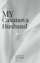 My Casanova Husband  by Prism84