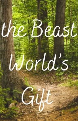 The Beast World's Gift (Discontinued, another one being written) cover