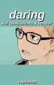 daring { kei tsukishima x reader } [finished] by capribtch