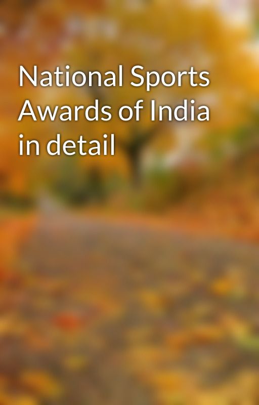 National Sports Awards of India in detail by sharma-academy