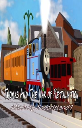 Thomas And The War of Retaliation by SodorIsland1