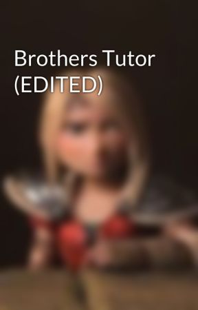 Brothers Tutor (EDITED) by Hxxxyd