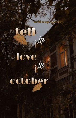 Fell In Love In October  by _OrganicBlood_