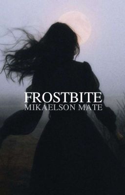 FROSTBITE • mikaelson mate cover