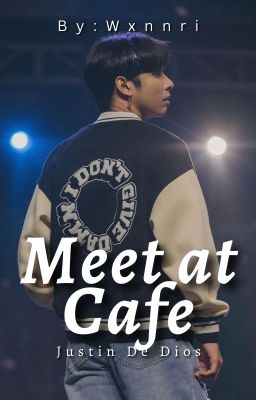 Meet at Cafe || SB19 Justin | ✓ cover