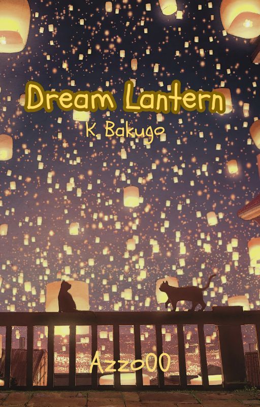 DREAM LANTERN || Katsuki Bakugo by Azzo00