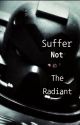 Suffer Not The Radiant by IronWithin