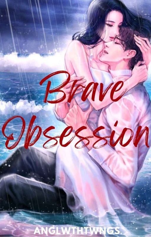 Brave Obsession (Obsession series #1) by ANGLWTHTWNGS