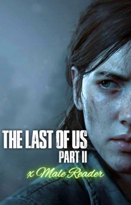 The Last Of Us Part II x Male Reader | US cover