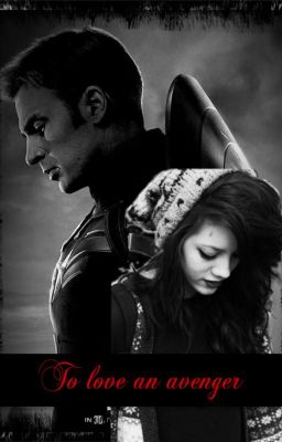 To Love an Avenger ( captain America/ Steve Rogers fanfic ) cover