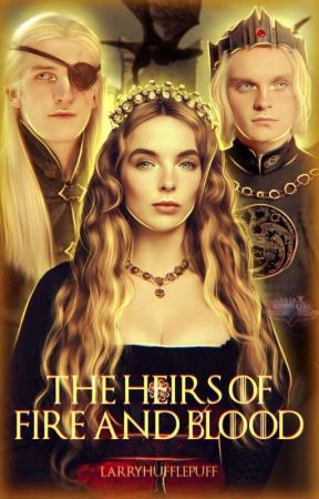 The heirs of Fire and Blood © [House of the Dragon] [Alysmond + oc's] Book #01 by LarryHufflepuff