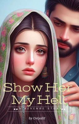 Show her my hell (COMPLETED)✔️ cover