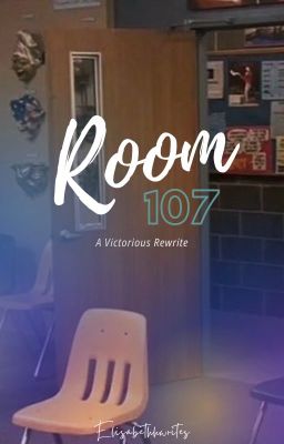 Room 107 | A Victorious Rewrite (EDITING) cover