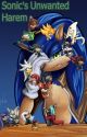 Sonic's Unwanted Harem by LeJesterVixen