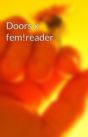 Doors x fem!reader by Seekshallwayarms