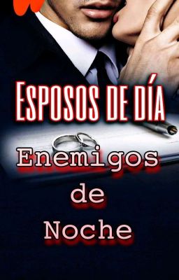 Esᴘᴏsᴏs ᴅᴇ ᴅɪᴀ Y Eɴᴇᴍɪɢᴏs Dᴇ Nᴏᴄʜᴇ  18   (Terminada ) cover