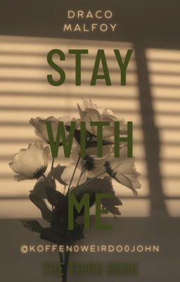 Stay With Me | Draco Malfoy [3] cover