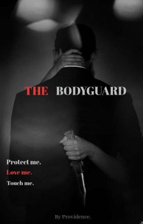 THE BODYGUARD by ProvidenceSteasy08