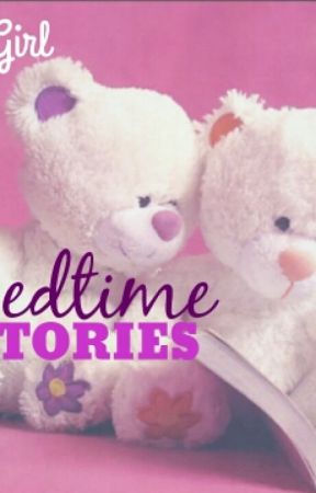 Bedtime Stories by Just1Girl