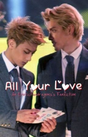 All Your Love (Taoris) by ExoticPandragons