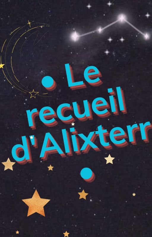 • Le Recueil d'Alixterr • by Alixterr